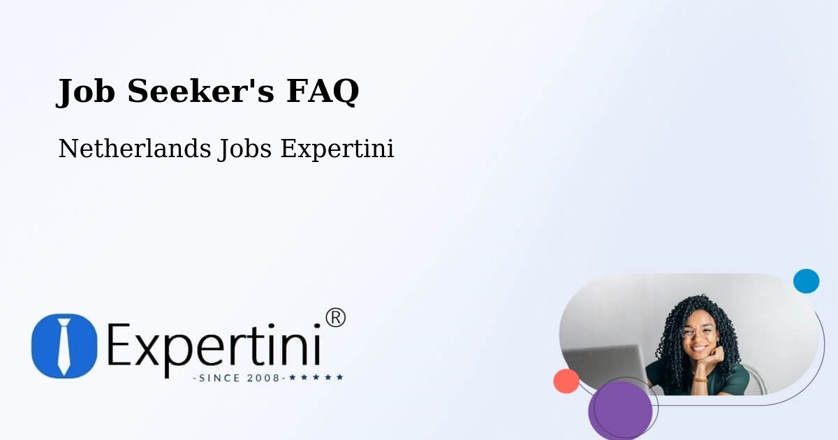 Job Seeker FAQ – De Wijert - Netherlands Jobs Expertini