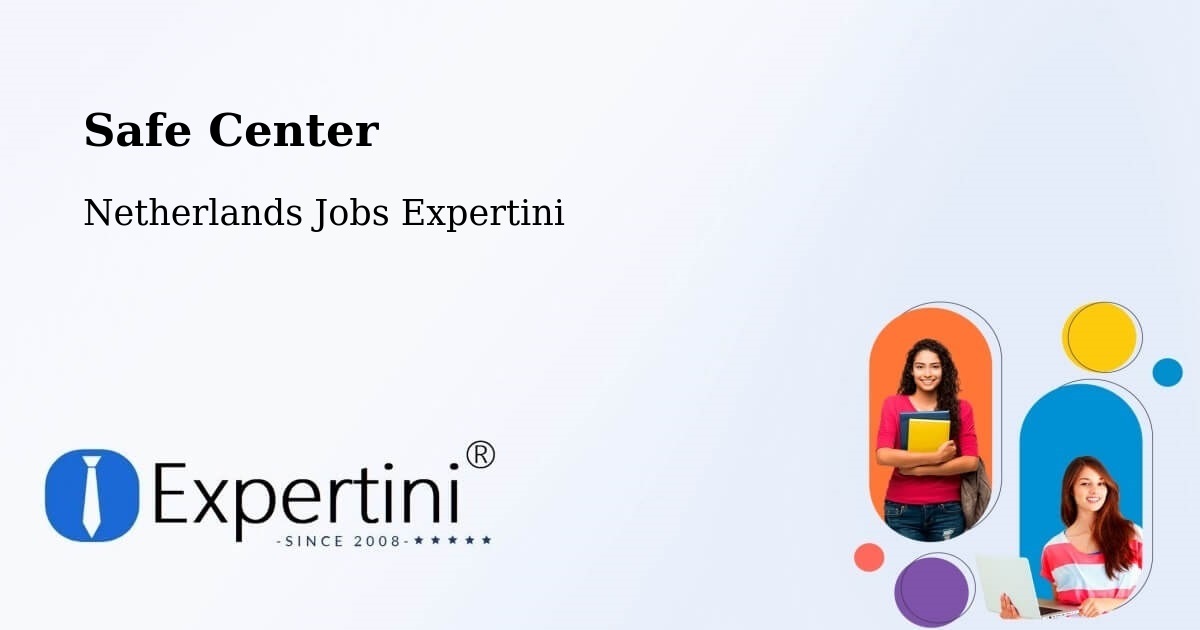 Safety Center – De Wijert - Netherlands Jobs Expertini